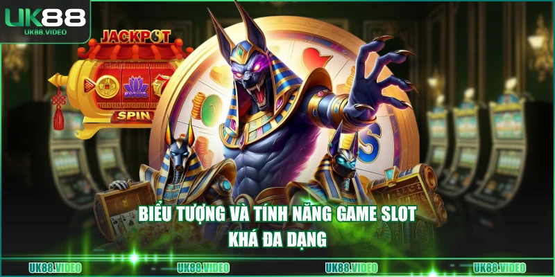Biểu tượng và tính năng game slot khá đa dạng
