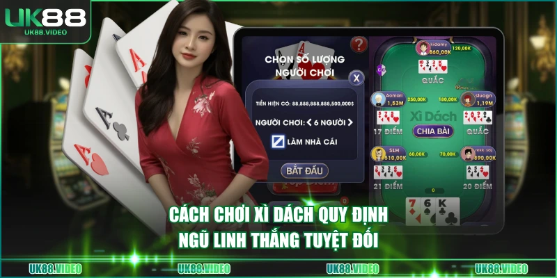 Cách chơi Xì Dách quy định ngũ linh thắng tuyệt đối