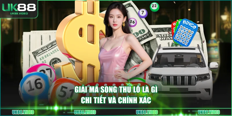 Giải mã song thủ lô là gì chi tiết và chính xác