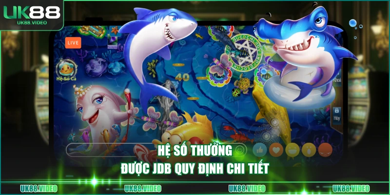 Hệ số thưởng được JDB quy định chi tiết