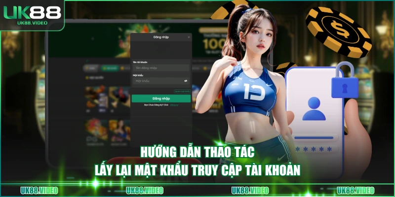 Hướng dẫn thao tác lấy lại mật khẩu truy cập tài khoản