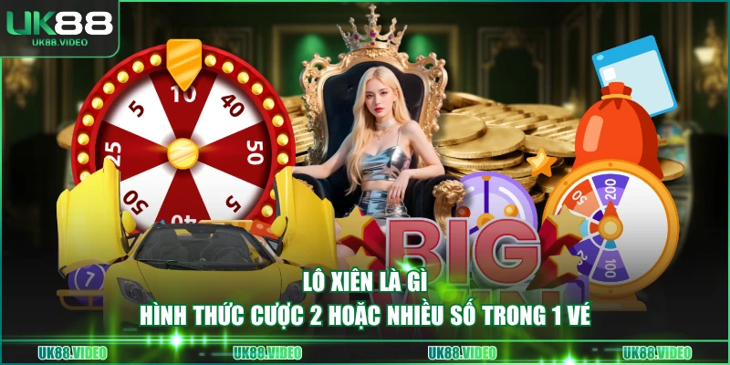Lô xiên là gì - Hình thức cược 2 hoặc nhiều số trong 1 vé