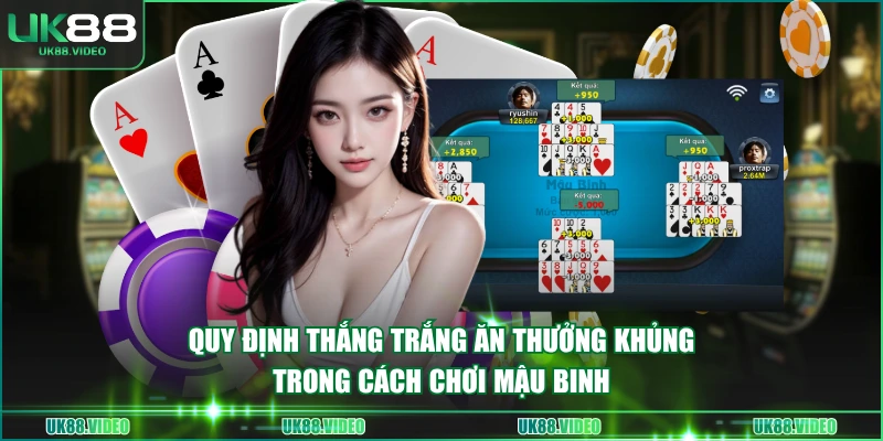 Quy định thắng trắng ăn thưởng khủng trong cách chơi Mậu Binh