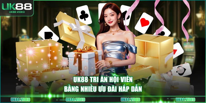 UK88 tri ân hội viên bằng nhiều ưu đãi hấp dẫn