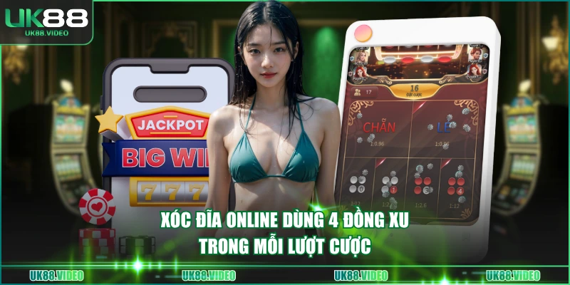 Xóc Đĩa online dùng 4 đồng xu trong mỗi lượt cược